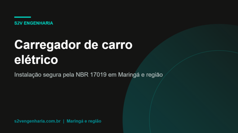 Carregador de carro elétrico em Maringá instalado pela S2V Engenharia conforme a NBR 17019