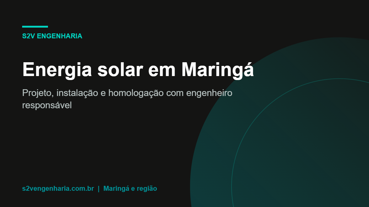 Energia solar em Maringá com projeto e homologação pela S2V Engenharia
