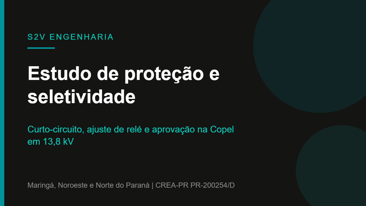 Estudo de proteção e seletividade em média tensão: curto-circuito, ajuste de relé e aprovação na Copel 1 Estudo de proteção e seletividade em média tensão realizado pela S2V Engenharia em Maringá